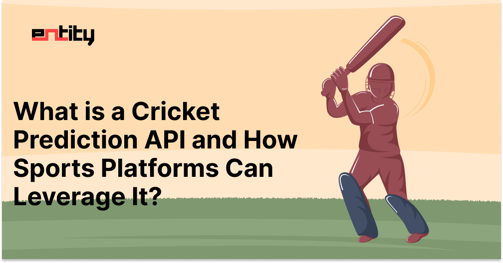 What is a Cricket Prediction API and How Sports Platforms Can Leverage It?